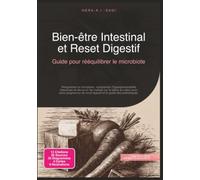 Bien-être Intestinal et Reset Digestif: Guide pour rééquilibrer le microbiote (Santé)
