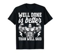 Bien Hecho es Mejor Que Bien Dicho Camiseta