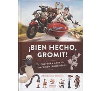 BIEN HECHO GROMIT¡¡¡¡ [Tapa dura] Adrian Encinas Salamanca