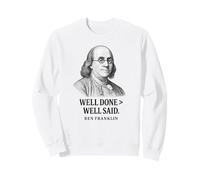 Bien Hecho Mejor Que Bien Dicho Ben Franklin Cita Sudadera