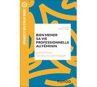 Bien mener sa vie professionnelle au féminin: Avec Process Communication Model