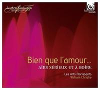 Bien que l'amour... Airs serieux et a boire by Les Arts Florissants (2016-05-04)