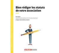 Bien rédiger les statuts de votre association (Guides pratiques d'Associations Mode d'Emploi)