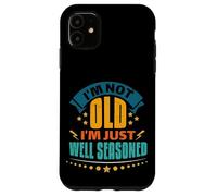 Bien Sazonado Divertido Día de los Abuelos Humor Jubilación Carcasa para iPhone 11