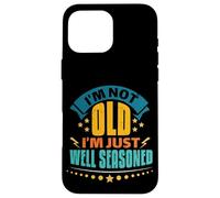 Bien Sazonado Divertido Día de los Abuelos Humor Jubilación Carcasa para iPhone 16 Pro Max