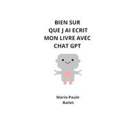 BIEN SUR QUE J AI ECRIT MON LIVRE AVEC CHAT GPT