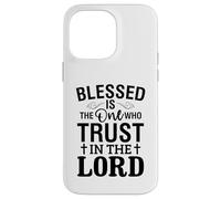 Bienaventurado el Que confía en el Señor Amor Cristiano Carcasa para iPhone 14 Pro MAX