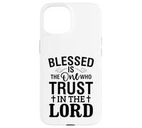 Bienaventurado el Que confía en el Señor Amor Cristiano Carcasa para iPhone 15