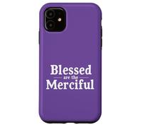 Bienaventurados los Misericordiosos. Positividad Carcasa para iPhone 11