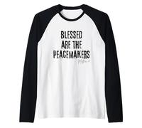 Bienaventurados los pacificadores Mateo 5:9 Biblia Paz Fe Camiseta Manga Raglan
