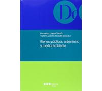 Bienes públicos, urbanismo y medio ambiente (Monografías jurídicas)