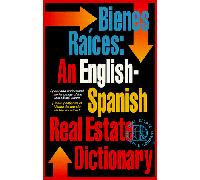 Bienes Ra Ices: An English-Spanish Real Estate Dictionary
