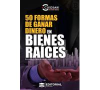 Bienes raíces: 50 formas de ganar dinero en bienes raíces