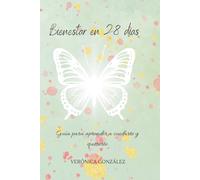 Bienestar en 28 Días.: Guía con menús antiinflamatorios y rutinas para fortalecer tu cuerpo, equilibrar tu mente y recuperar energía en 28 días.