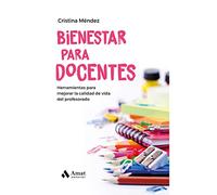 Bienestar Para Docentes - Herramientas Para Mejorar La Calidad De Vida Del Profesorado (FAMILIA Y EDUCACION)