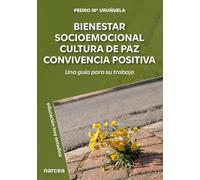 BIENESTAR SOCIOEMOCIONAL CULTURA DE PAZ CONVIVENCIA POSITIVA: Una guía para su trabajo: 200 (Educación Hoy Estudios)