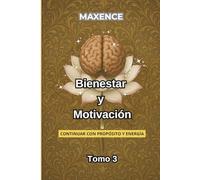 Bienestar y Motivación - Tomo 3: Continuar con propósito y energía