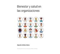 Bienestar y salud en las organizaciones: Libro de apuntes de curso y textos para la reflexión