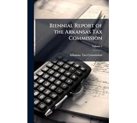 Biennial Report of the Arkansas Tax Commission