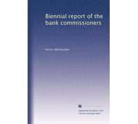 Biennial report of the bank commissioners: Volume 7