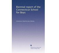 Biennial report of the Connecticut School for Boys: Volume 19