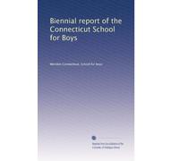 Biennial report of the Connecticut School for Boys: Volume 3