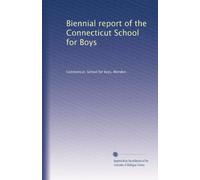 Biennial report of the Connecticut School for Boys: Volume 529