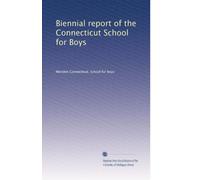 Biennial report of the Connecticut School for Boys: Volume 6