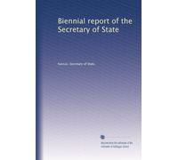 Biennial report of the Secretary of State: Volume 12