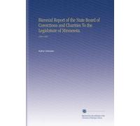Biennial Report of the State Board of Corerctions and Charities To the Legislature of Minnesota.: 1894-1896