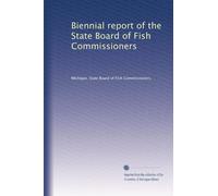 Biennial report of the State Board of Fish Commissioners