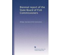 Biennial report of the State Board of Fish Commissioners: Volume 5