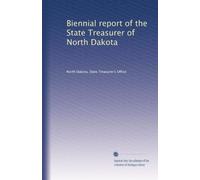 Biennial report of the State Treasurer of North Dakota: Volume 13