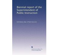 Biennial report of the Superintendent of Public Instruction: Volume 7