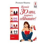 Bientôt 30 Ans Toujours Célibataire ! (ebook)