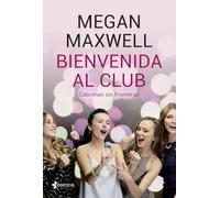 Bienvenida al club Cabronas sin Fronteras (Biblioteca Megan Maxwell)