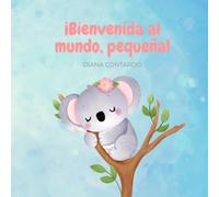 ¡Bienvenida al mundo, pequeña!: Libro de Bienvenida para Bebé Niña: Recuerdo de Primeras Veces, Fotografías y Mensajes - Regalo BabyShower y Recién Nacida - 12 Páginas Ilustradas 8.5x8.5