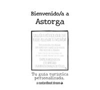 Bienvenido/a a Astorga: Tu guía turística personalizada.