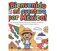 ¡Bienvenido a mi aventura por México!: Libro para colorear de los 32 estados de México