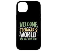 Bienvenido a My Teenager's World Dad Just Lives in It Teen Dad Carcasa para iPhone 14 Plus