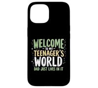 Bienvenido a My Teenager's World Dad Just Lives in It Teen Dad Carcasa para iPhone 15