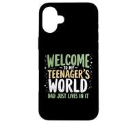 Bienvenido a My Teenager's World Dad Just Lives in It Teen Dad Carcasa para iPhone 16 Plus
