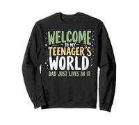 Bienvenido a My Teenager's World Dad Just Lives in It Teen Dad Sudadera