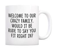 Bienvenido A Nuestra Loca Familia. ¿Sería De Mala Educación Decir Que Encajas Perfectamente? Mug Duradero Taza Único Taza De Café Para Espresso Hogar Oficina 330Ml
