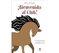 ¡Bienvenido al Club!: El diario del caballo Crac