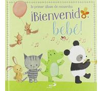 Bienvenido Bebe: Tu primer álbum de recuerdos (Álbumes familiares)