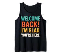 Bienvenido de Nuevo I'm Glad You'Re Here Mensaje Positivo Camiseta sin Mangas