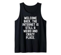 Bienvenido de Nuevo Internet Sigue Siendo un Lugar extraño y Loco Camiseta sin Mangas