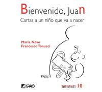 Bienvenido, Juan: Cartas a un niño que va a nacer: 010 (Comunidad educativa)