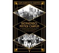 Bienvenido Mister Chaplin | Juan Francisco Fuentes
